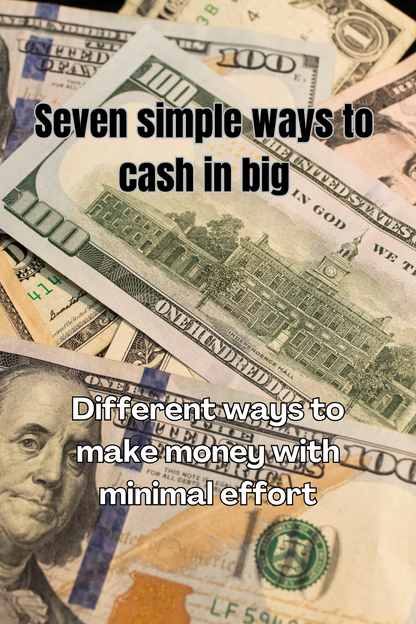 7 Easy Ways to Make Big Money