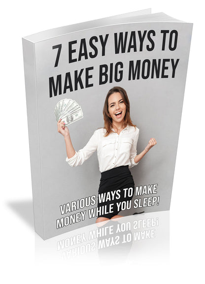 7 Easy Ways to Make Big Money