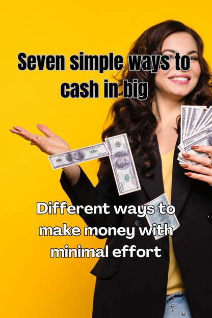 7 Easy Ways to Make Big Money