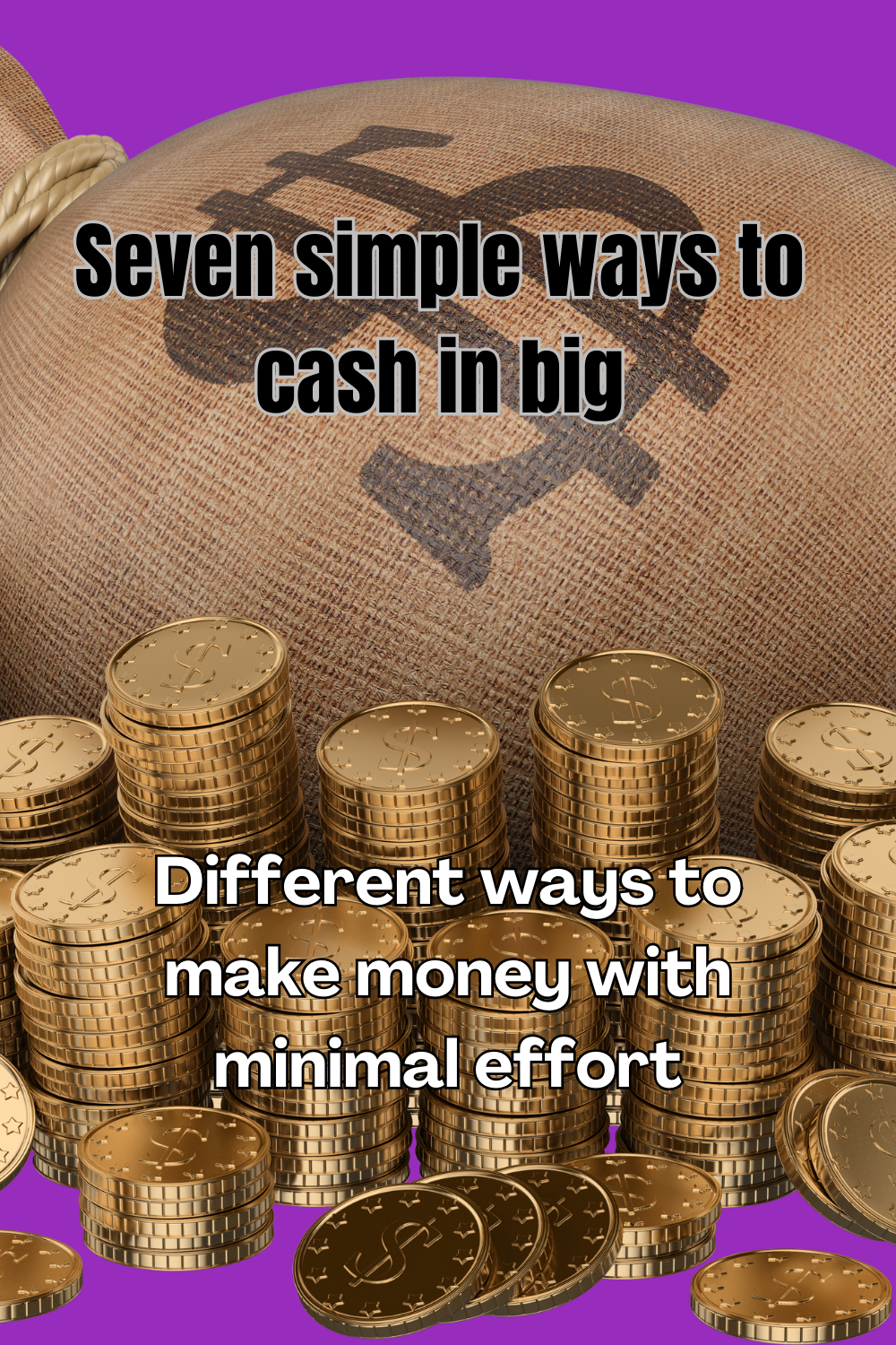 7 Easy Ways to Make Big Money